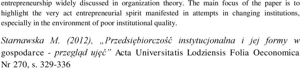 in changing institutions, especially in the environment of poor institutional quality. Starnawska M.