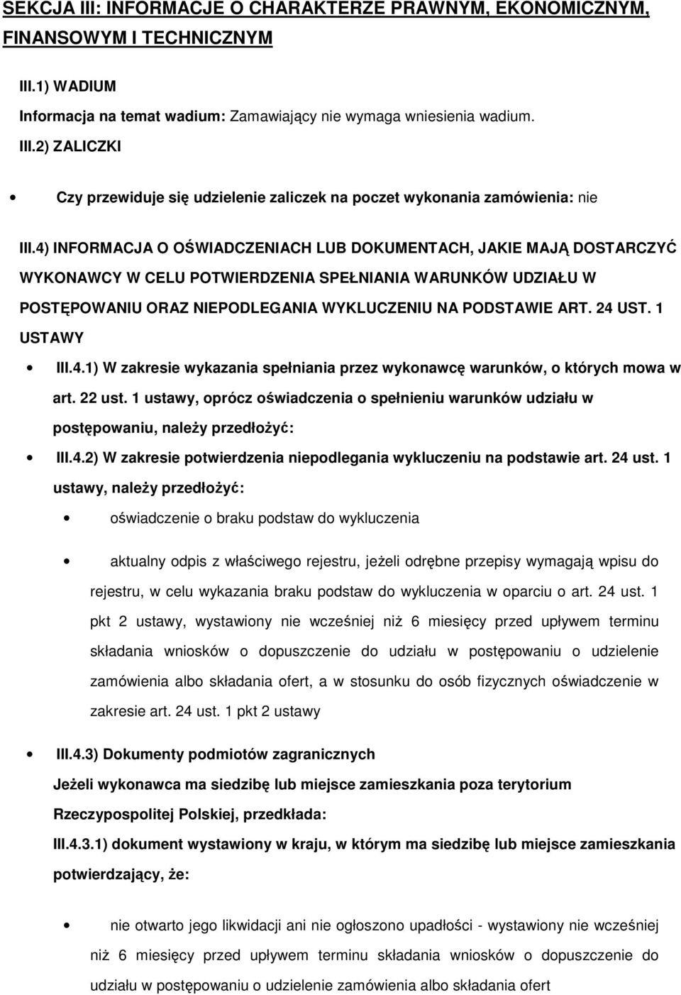 1 USTAWY III.4.1) W zakresie wykazania spełniania przez wykonawcę warunków, o których mowa w art. 22 ust.