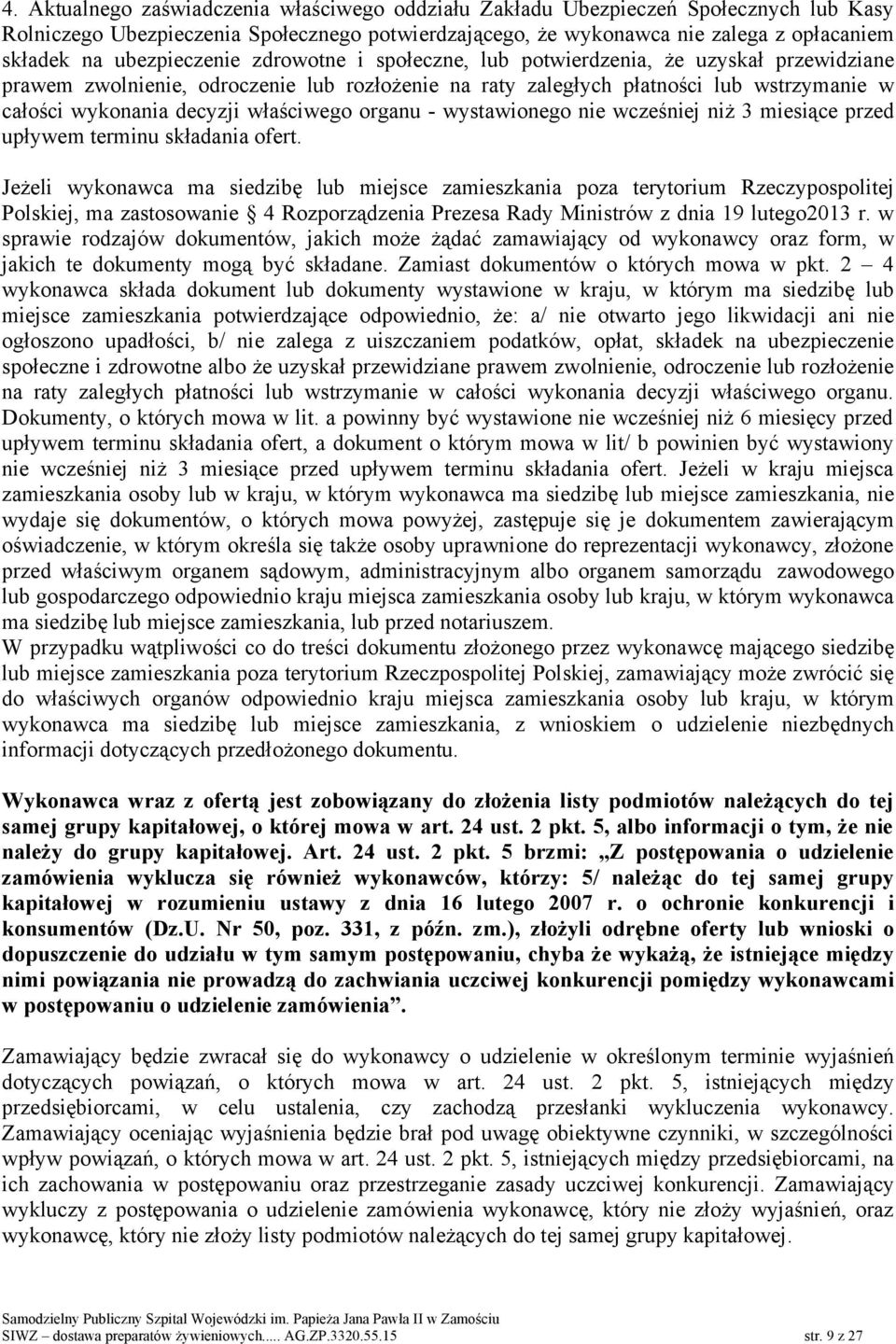 właściwego organu - wystawionego nie wcześniej niż 3 miesiące przed upływem terminu składania ofert.