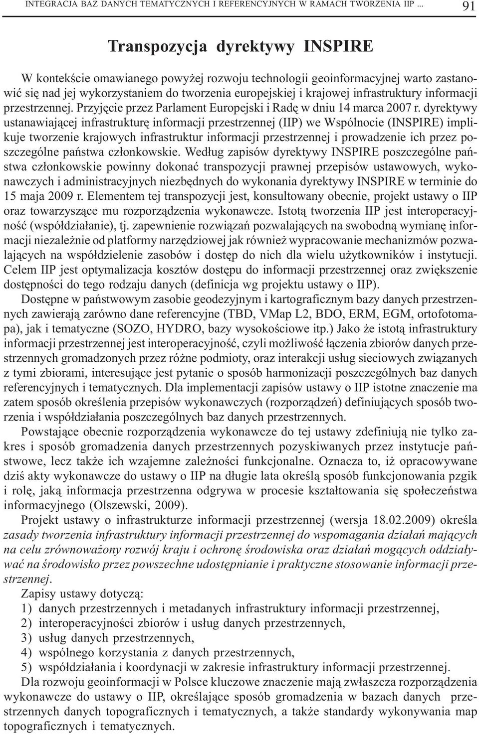 infrastruktury informacji przestrzennej. Przyjêcie przez Parlament Europejski i Radê w dniu 14 marca 2007 r.