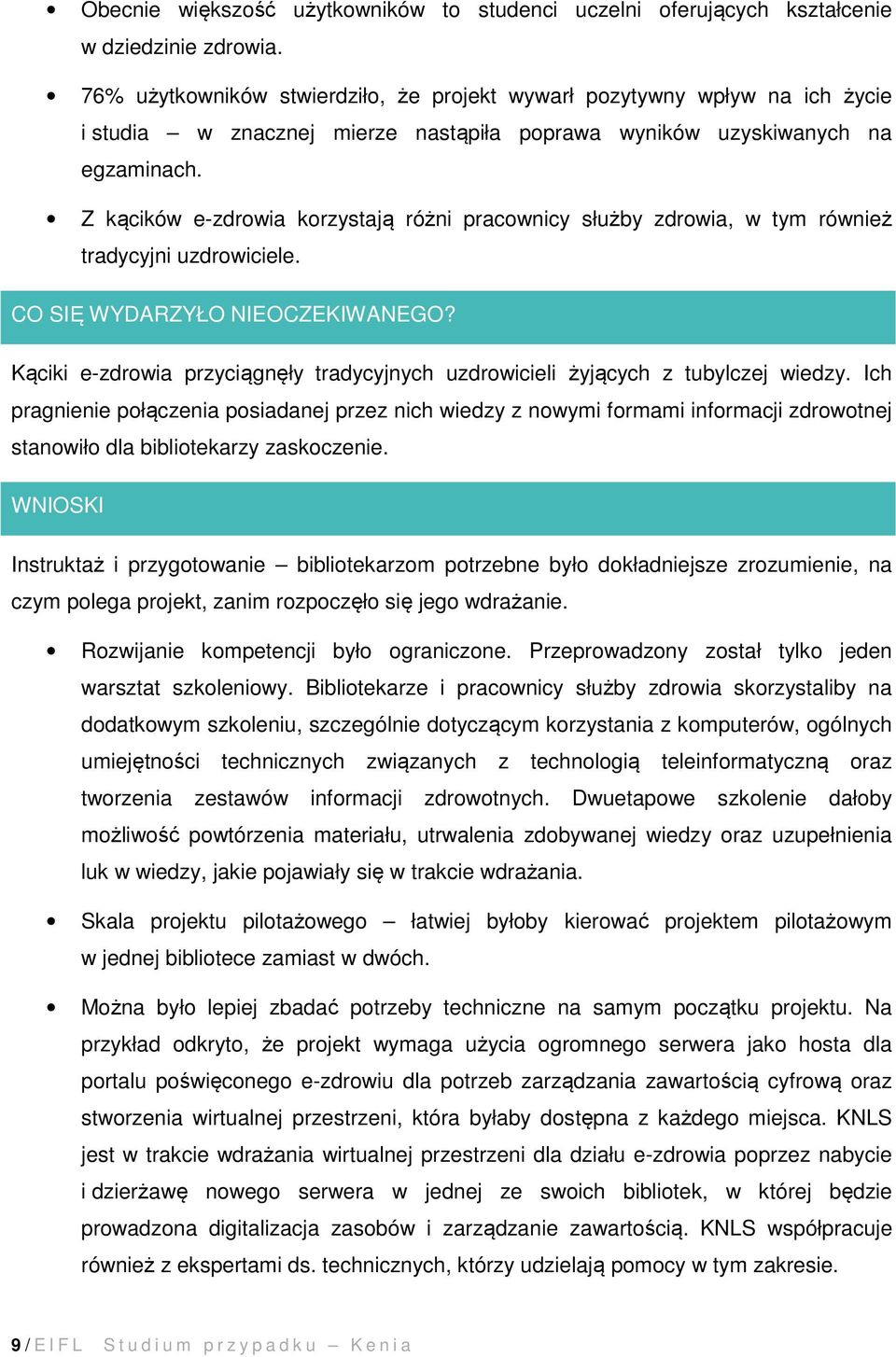 Z kącików e-zdrowia korzystają różni pracownicy służby zdrowia, w tym również tradycyjni uzdrowiciele. CO SIĘ WYDARZYŁO NIEOCZEKIWANEGO?