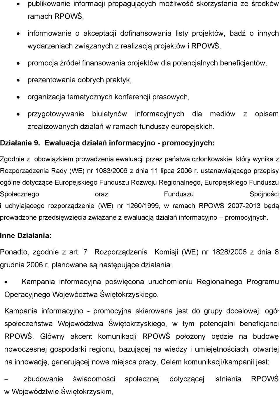 informacyjnych dla mediów z opisem zrealizowanych działań w ramach funduszy europejskich. Działanie 9.