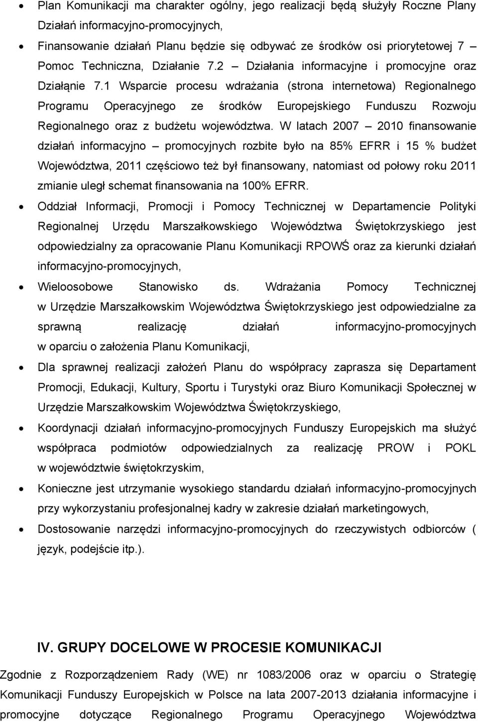 1 Wsparcie procesu wdrażania (strona internetowa) Regionalnego Programu Operacyjnego ze środków Europejskiego Funduszu Rozwoju Regionalnego oraz z budżetu województwa.