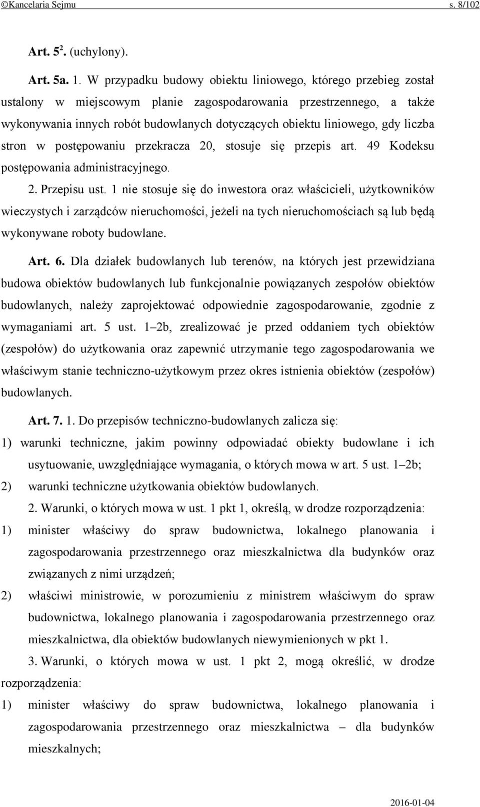 gdy liczba stron w postępowaniu przekracza 20, stosuje się przepis art. 49 Kodeksu postępowania administracyjnego. 2. Przepisu ust.