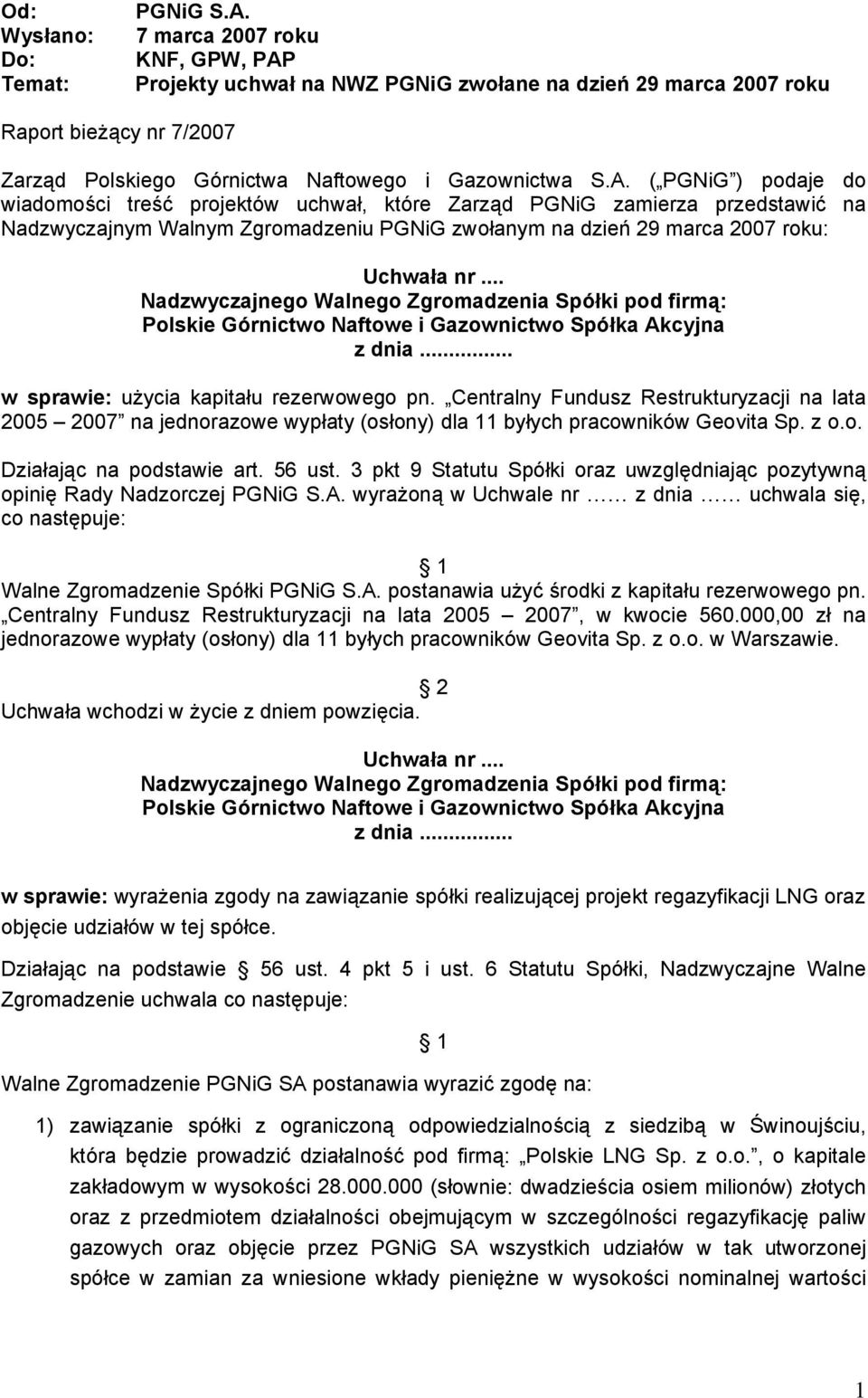 Projekty uchwał na NWZ PGNiG zwołane na dzień 29 marca 2007 roku Raport bieżący nr 7/2007 Zarząd Polskiego Górnictwa Naftowego i Gazownictwa S.A.