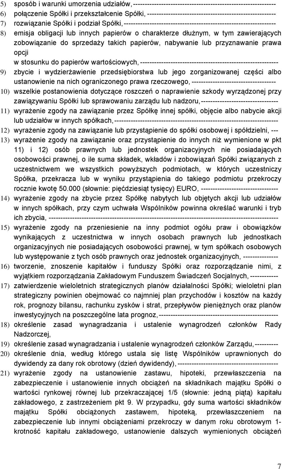 papierów o charakterze dłużnym, w tym zawierających zobowiązanie do sprzedaży takich papierów, nabywanie lub przyznawanie prawa opcji w stosunku do papierów wartościowych,