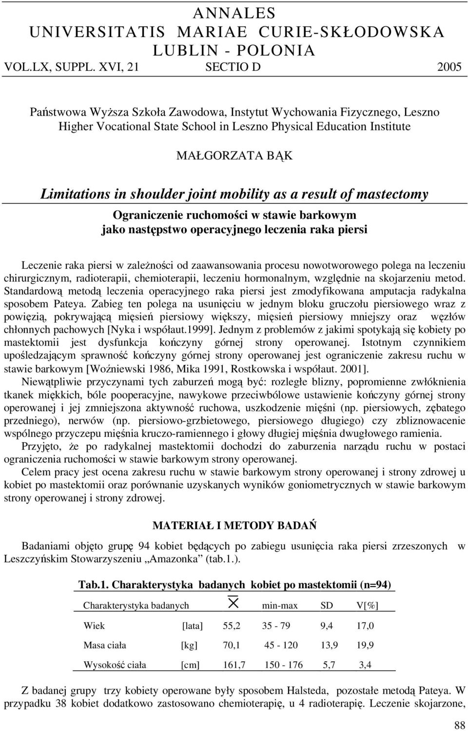 shoulder joint mobility as a result of mastectomy Ograniczenie ruchomości w stawie barkowym jako następstwo operacyjnego leczenia raka piersi Leczenie raka piersi w zależności od zaawansowania