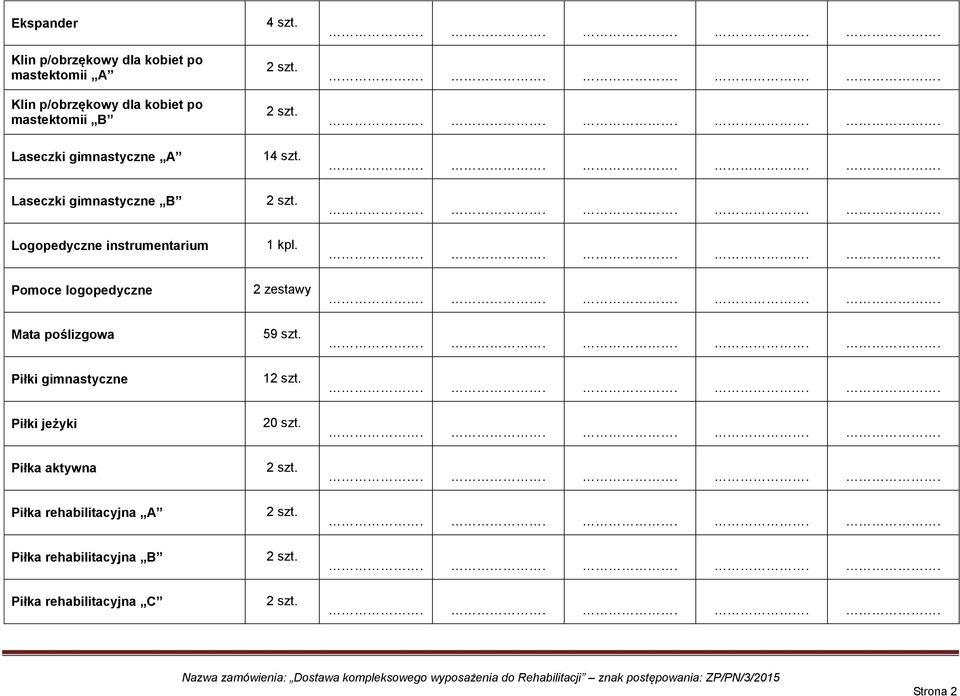 logopedyczne Mata poślizgowa Piłki gimnastyczne Piłki jeżyki Piłka aktywna Piłka rehabilitacyjna