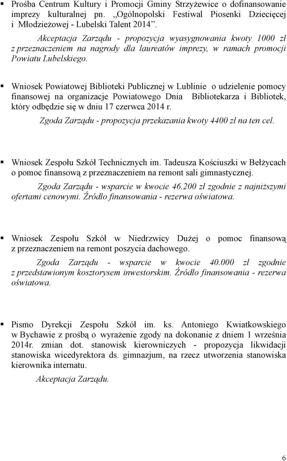 Wniosek Powiatowej Biblioteki Publicznej w Lublinie o udzielenie pomocy finansowej na organizacje Powiatowego Dnia Bibliotekarza i Bibliotek, który odbędzie się w dniu 17 czerwca 2014 r.