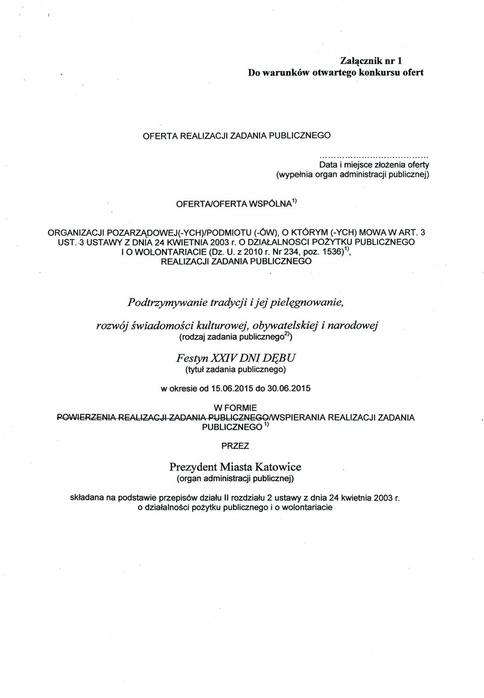 1536)1), REALIZACJI ZADANIA PUBLICZNEGO Podtrzymywanie tradycji ijej pielęgnowanie, rozwój świadomości kulturowej, obywatelskiej i narodowej (rodzaj zadania publiczneqo'i') Festyn XXIV DNI DĘBU