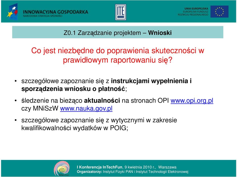 szczegółowe zapoznanie się z instrukcjami wypełnienia i sporządzenia wniosku o płatność;