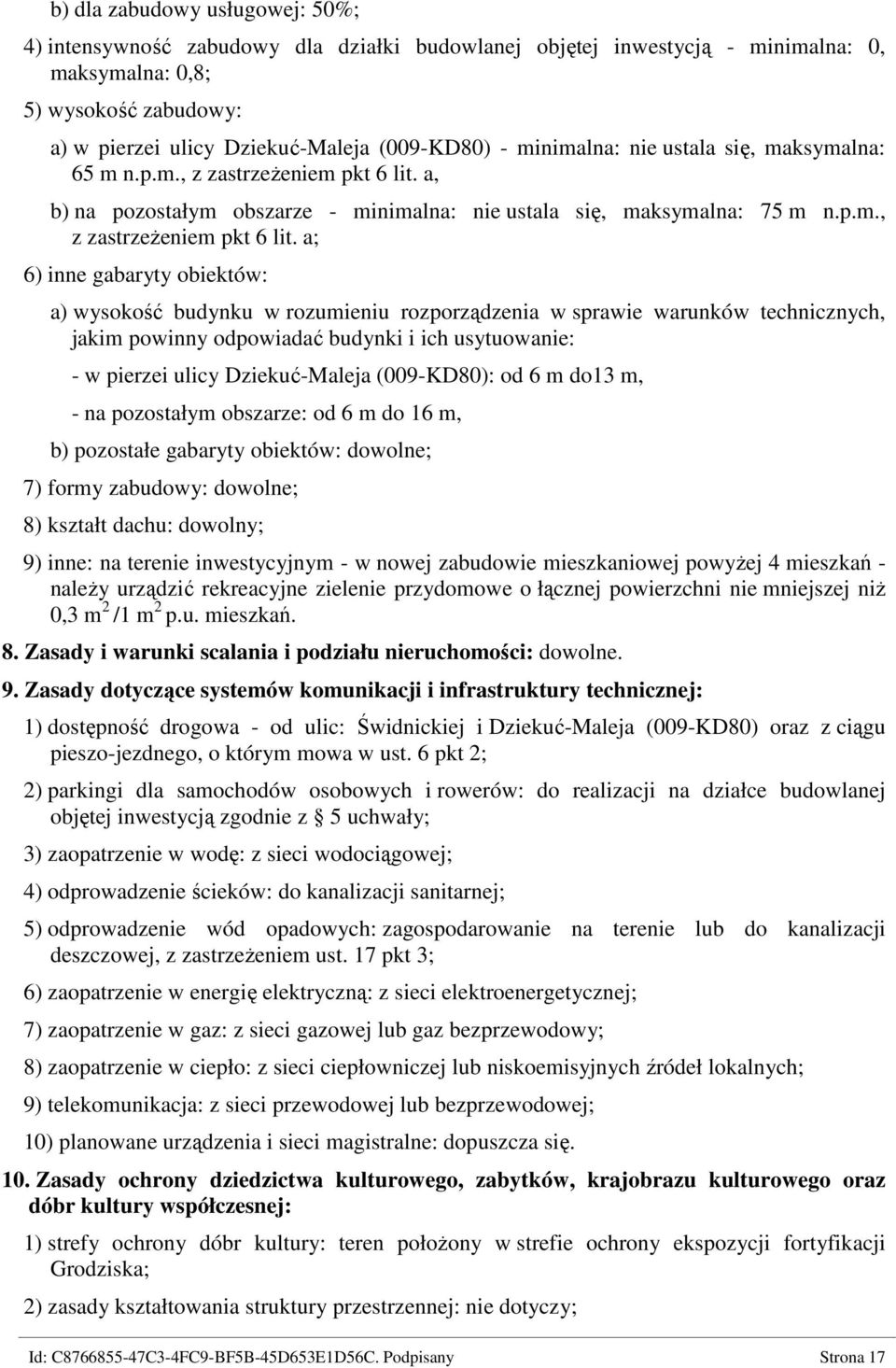 a, b) na pozostałym obszarze - minimalna: nie ustala się, maksymalna: 75 m n.p.m., z zastrzeżeniem pkt 6 lit.