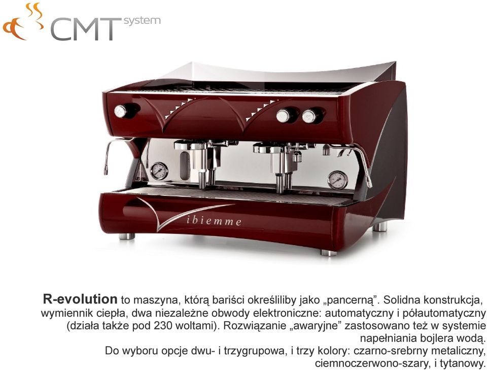 półautomatyczny (działa także pod 230 woltami).