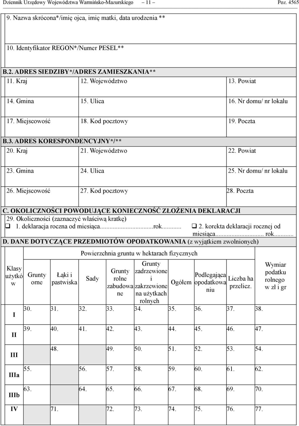 Kraj 2 Województwo 2 Powiat 23. Gmina 24. Ulica 25. Nr domu/ nr lokalu 26. Miejscowość 27. Kod pocztowy 28. Poczta C. OKOLICZNOŚCI POWODUJĄCE KONIECZNOŚĆ ZŁOŻENIA DEKLARACJI 29.