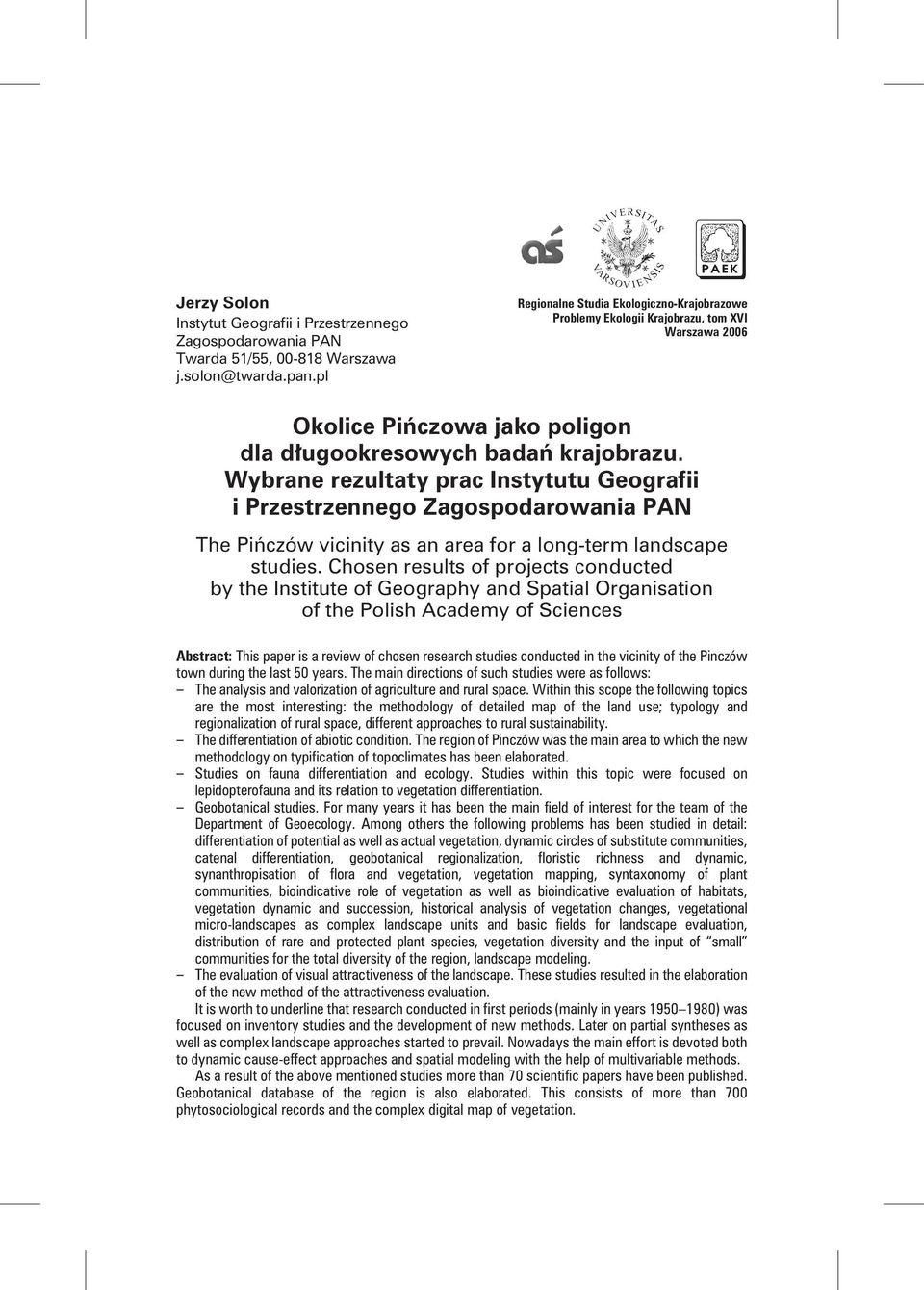 Wy bra ne re zu l ta ty prac In sty tu tu Ge o gra fii i Prze strzen ne go Zago spoda ro wa nia PAN The Piñczów vicinity as an area for a long-term landscape studies.