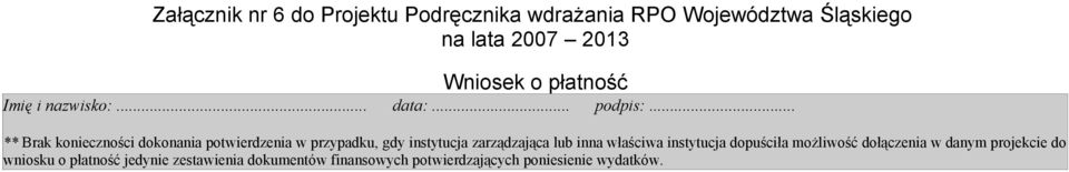 zarządzająca lub inna właściwa instytucja dopuściła możliwość dołączenia w