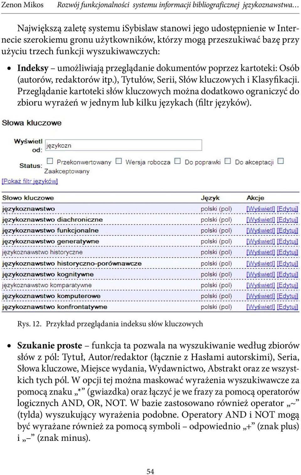 Przeglądanie kartoteki słów kluczowych można dodatkowo ograniczyć do zbioru wyrażeń w jednym lub kilku językach (filtr języków). Rys. 12.