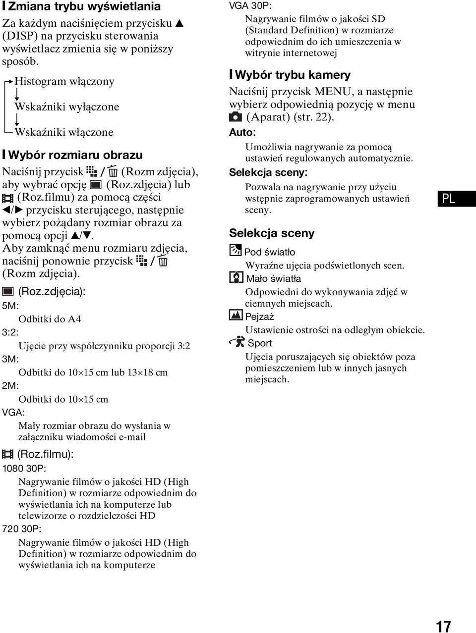 filmu) za pomocą części b/b przycisku sterującego, następnie wybierz pożądany rozmiar obrazu za pomocą opcji v/v. Aby zamknąć menu rozmiaru zdjęcia, naciśnij ponownie przycisk (Rozm