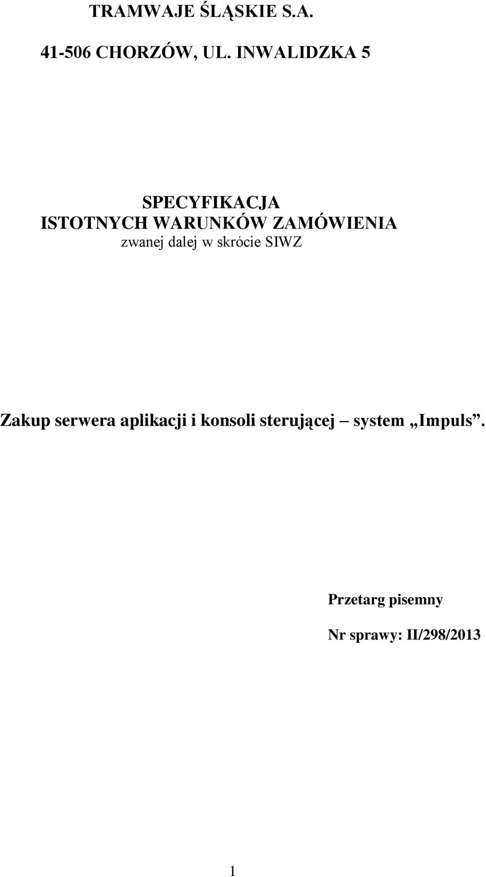 zwanej dalej w skrócie SIWZ Zakup serwera aplikacji i