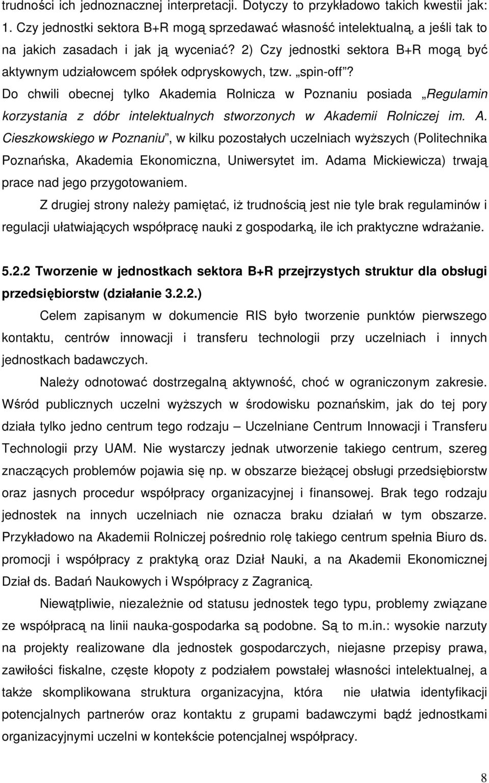 2) Czy jednostki sektora B+R mogą być aktywnym udziałowcem spółek odpryskowych, tzw. spin-off?