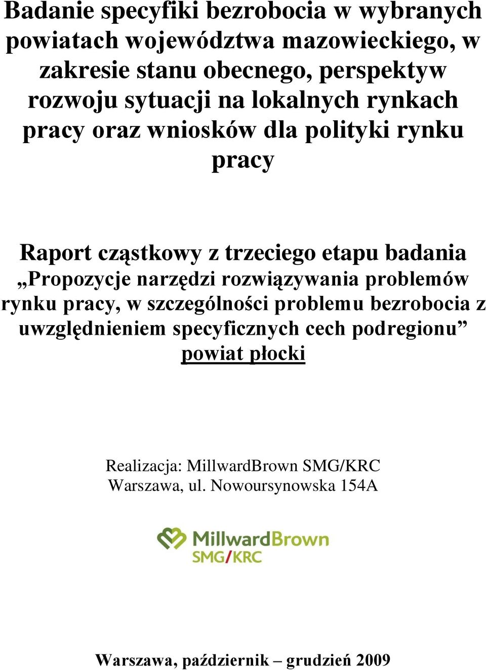 Propozycje narzędzi rozwiązywania problemów rynku pracy, w szczególności problemu bezrobocia z uwzględnieniem specyficznych