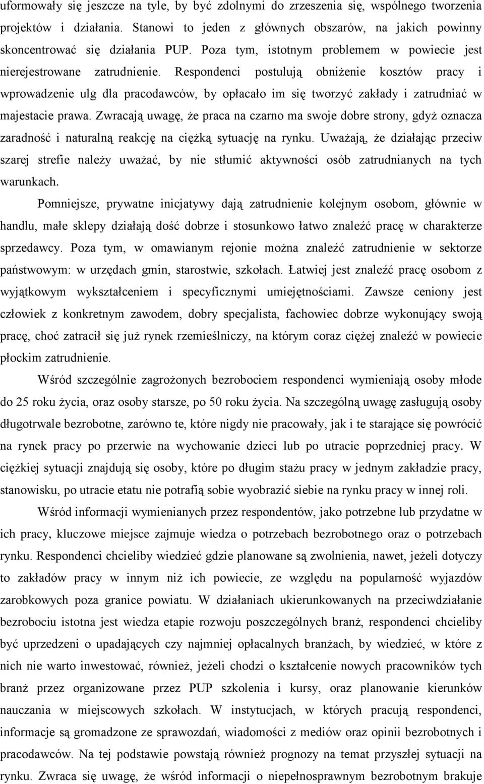 Respondenci postulują obniżenie kosztów pracy i wprowadzenie ulg dla pracodawców, by opłacało im się tworzyć zakłady i zatrudniać w majestacie prawa.