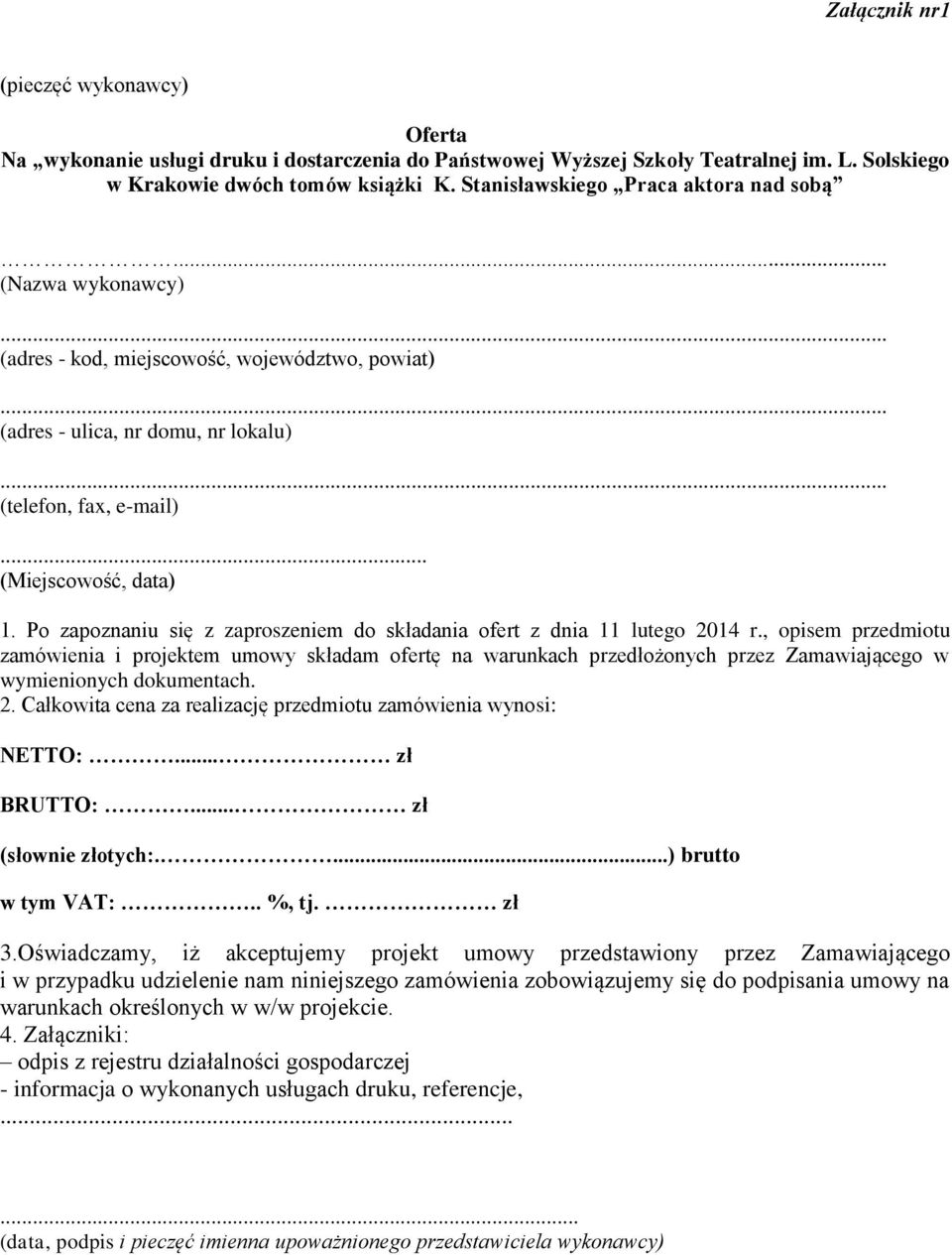 Po zapoznaniu się z zaproszeniem do składania ofert z dnia 11 lutego 2014 r.