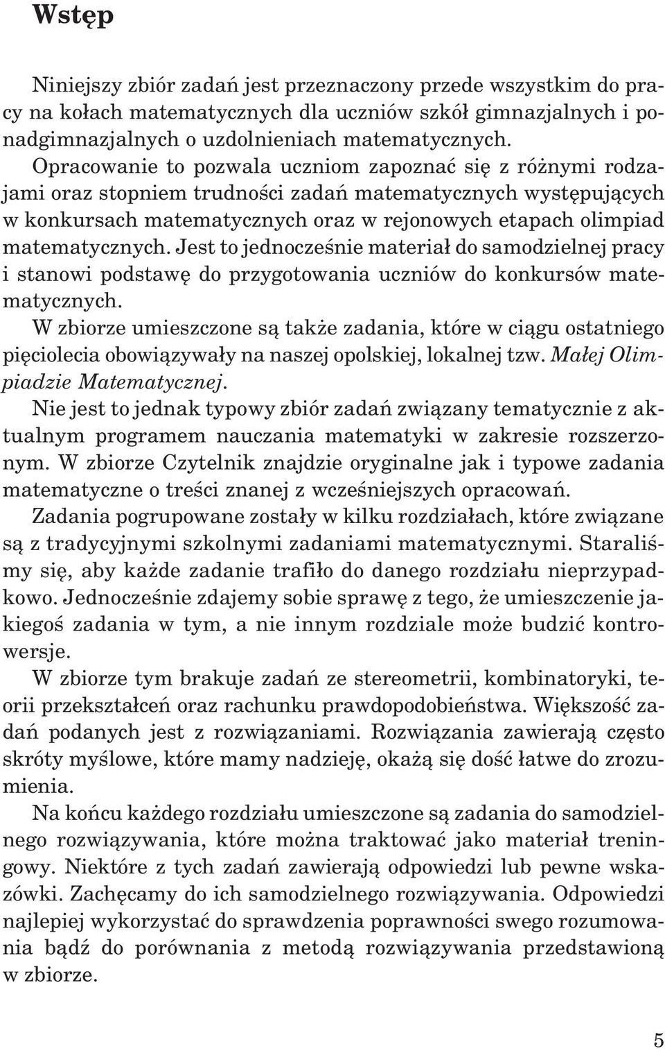 matematycznych. Jest to jednoczeœnie materia³ do samodzielnej pracy i stanowi podstawê do przygotowania uczniów do konkursów matematycznych.