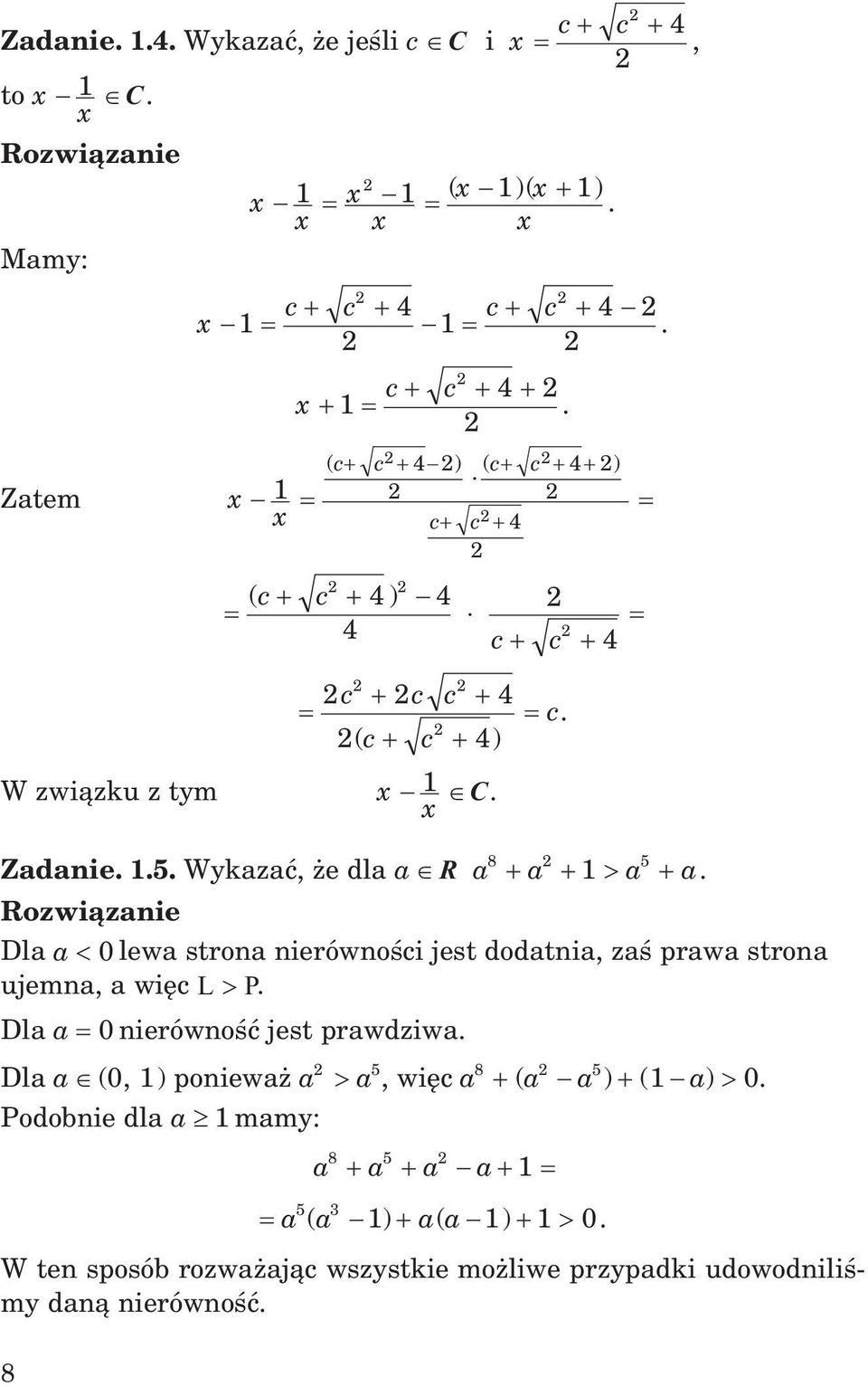 Dla a 0 lewa strona nierównoœci jest dodatnia, zaœ prawa strona ujemna, a wiêc L P. Dla a 0 nierównoœæ jest prawdziwa.