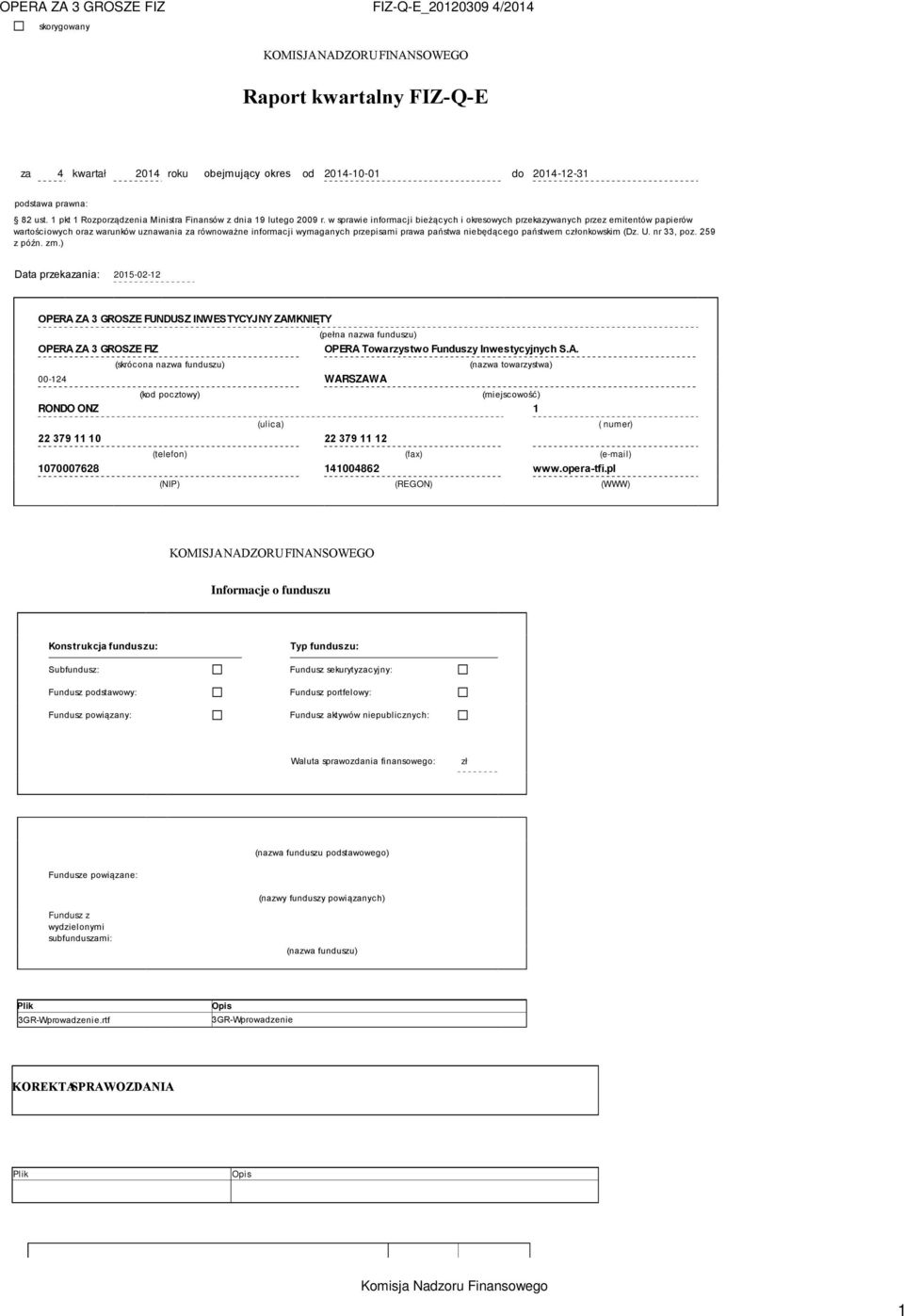 w sprawie informacji bieżących i okresowych przekazywanych przez emitentów papierów wartościowych oraz warunków uznawania za równoważne informacji wymaganych przepisami prawa państwa niebędącego