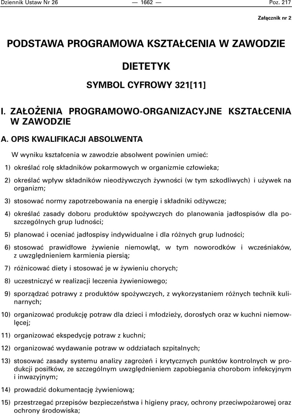 ywnoêci (w tym szkodliwych) i u ywek na organizm; 3) stosowaç normy zapotrzebowania na energi i sk adniki od ywcze; 4) okreêlaç zasady doboru produktów spo ywczych do planowania jad ospisów dla