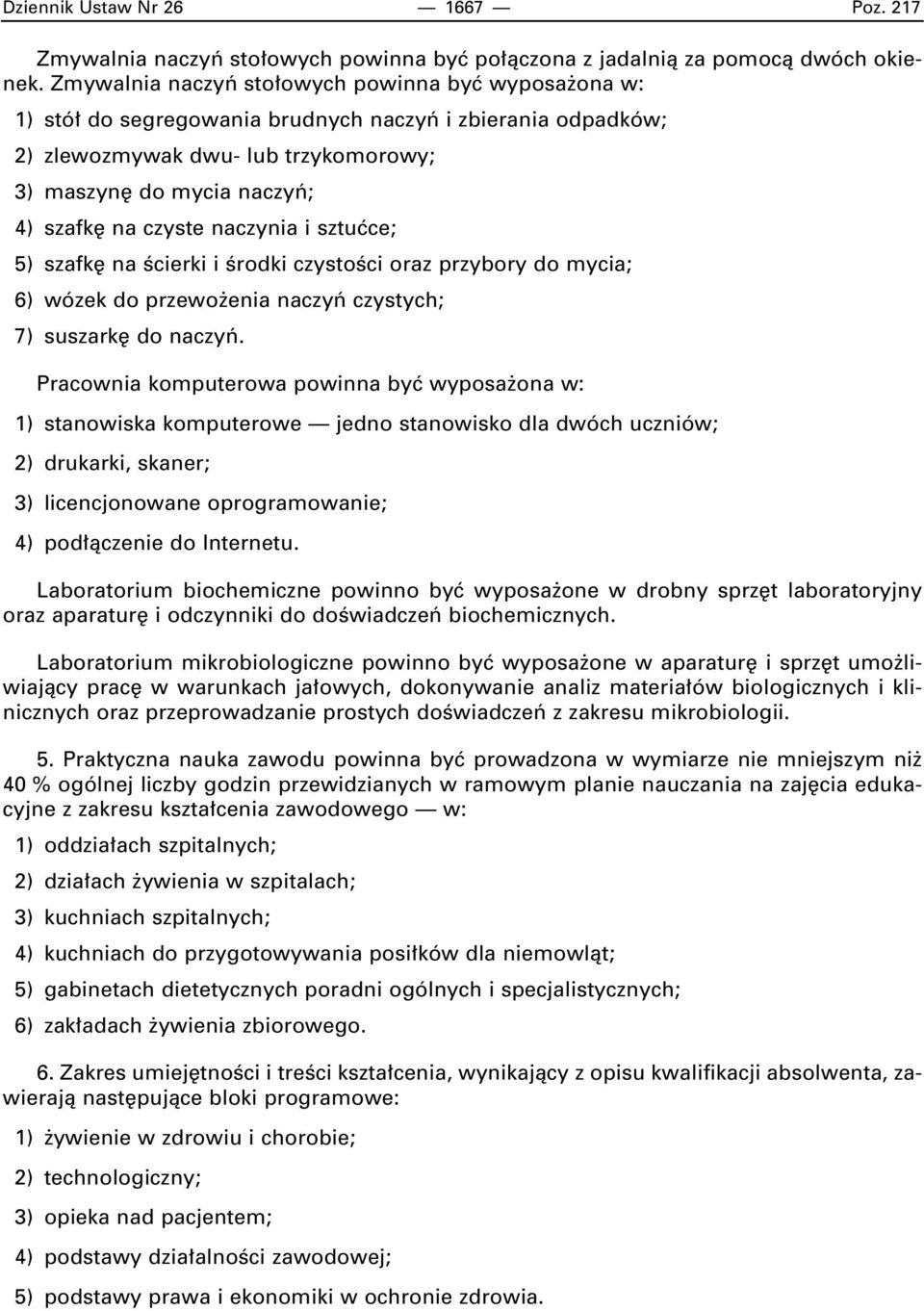 naczynia i sztuçce; 5) szafk na Êcierki i Êrodki czystoêci oraz przybory do mycia; 6) wózek do przewo enia naczyƒ czystych; 7) suszark do naczyƒ.