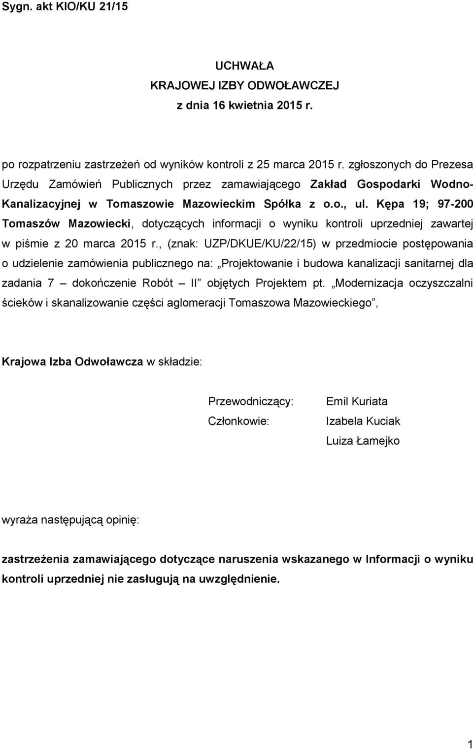 Kępa 19; 97-200 Tomaszów Mazowiecki, dotyczących informacji o wyniku kontroli uprzedniej zawartej w piśmie z 20 marca 2015 r.
