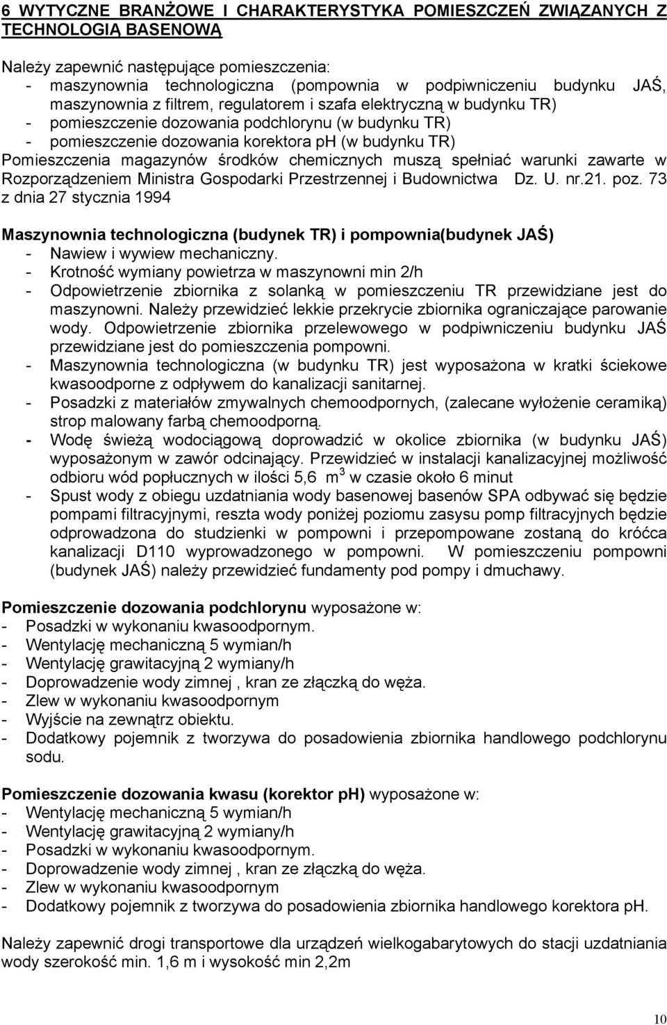 środków chemicznych muszą spełniać warunki zawarte w Rozporządzeniem Ministra Gospodarki Przestrzennej i Budownictwa Dz. U. nr.21. poz.