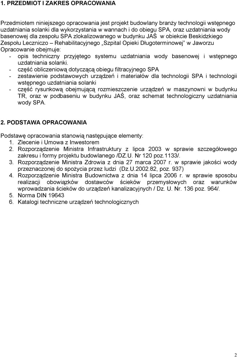 opis techniczny przyjętego systemu uzdatniania wody basenowej i wstępnego uzdatniania solanki.