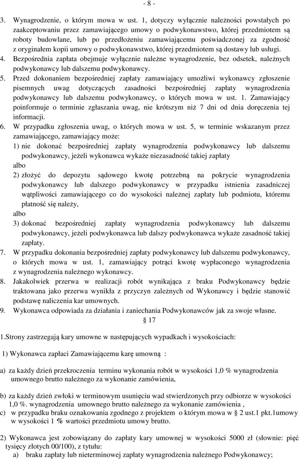 zgodność z oryginałem kopii umowy o podwykonawstwo, której przedmiotem są dostawy lub usługi. 4.