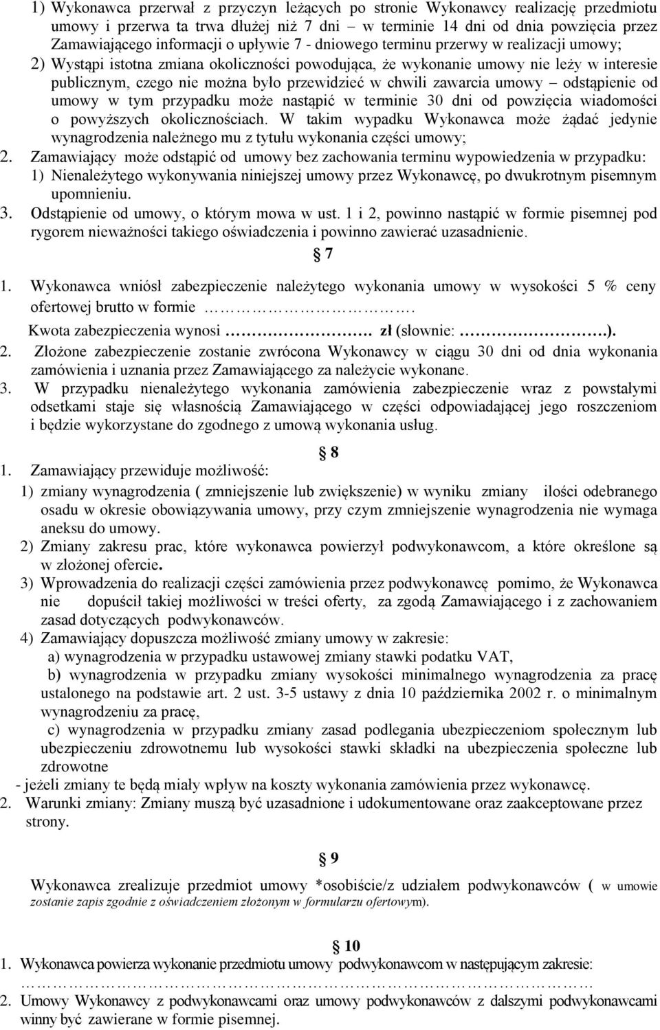 chwili zawarcia umowy odstąpienie od umowy w tym przypadku może nastąpić w terminie 30 dni od powzięcia wiadomości o powyższych okolicznościach.