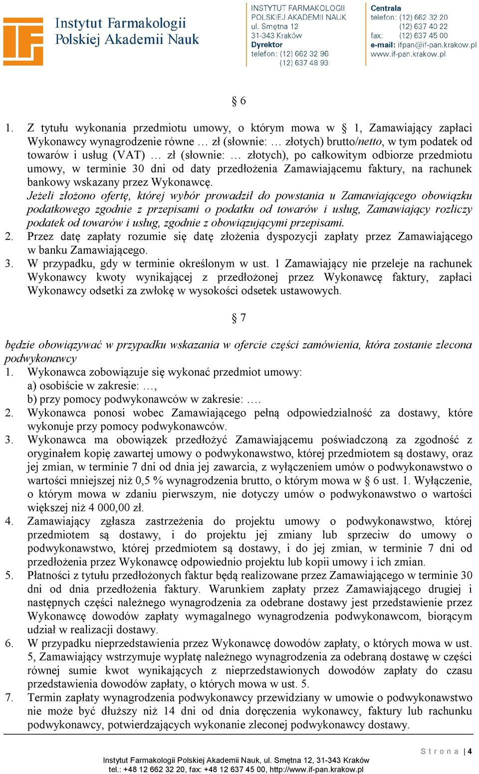 Jeżeli złożono ofertę, której wybór prowadził do powstania u Zamawiającego obowiązku podatkowego zgodnie z przepisami o podatku od towarów i usług, Zamawiający rozliczy podatek od towarów i usług,