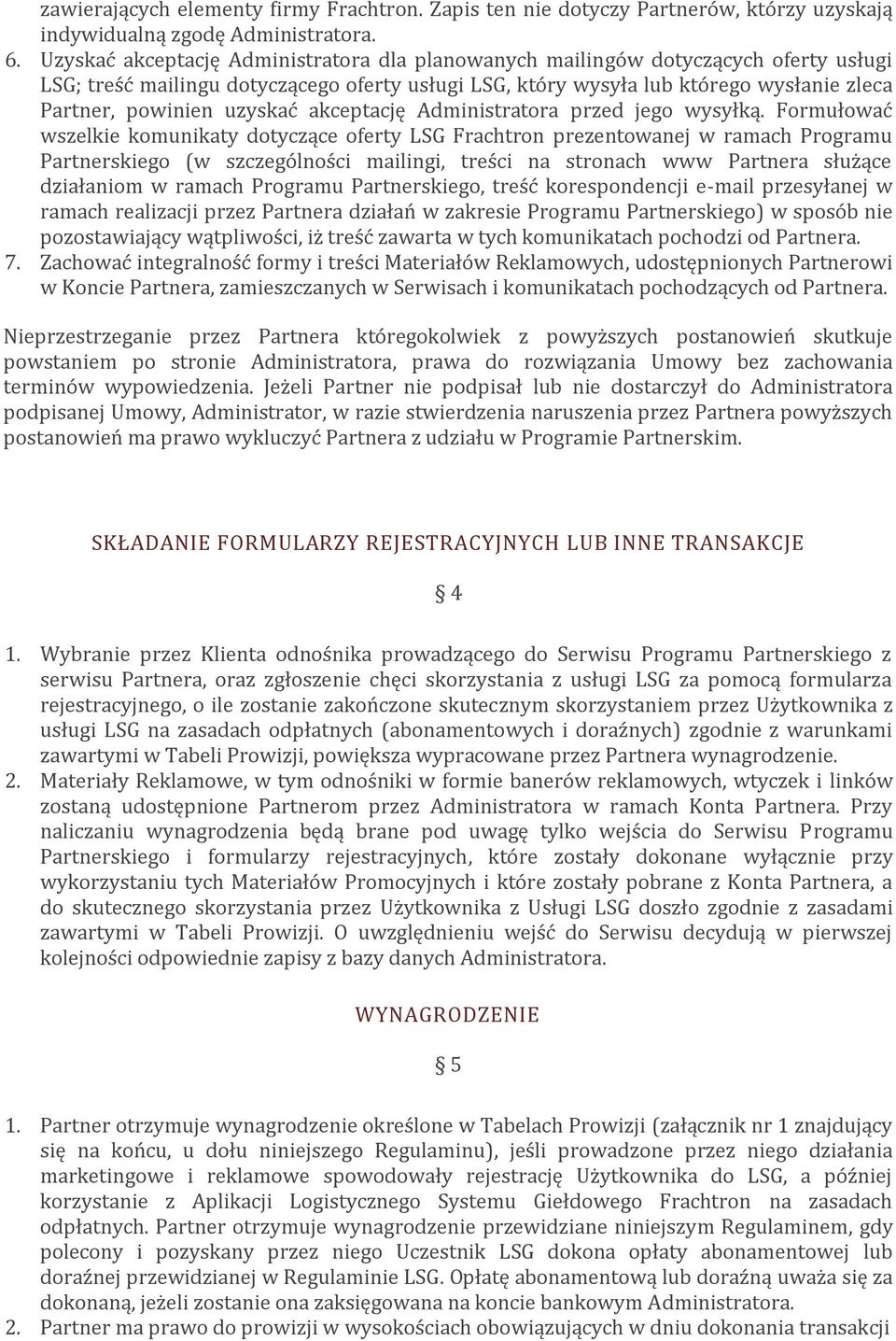 uzyskać akceptację Administratora przed jego wysyłką.