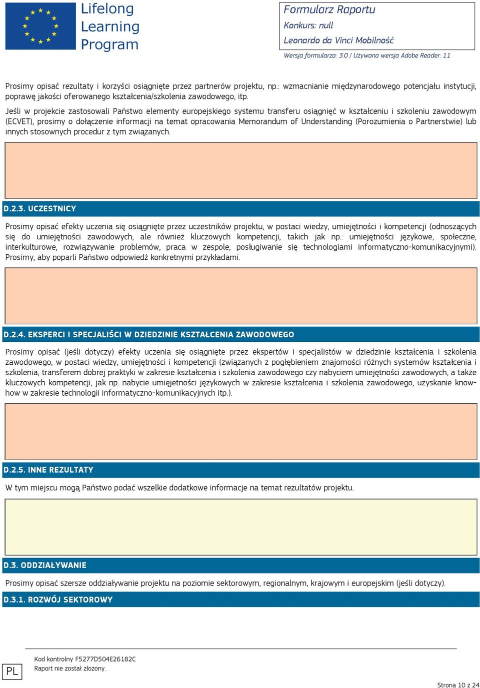 of Understanding (Porozumienia o Partnerstwie) lub innych stosownych procedur z tym związanych. D.2.3.