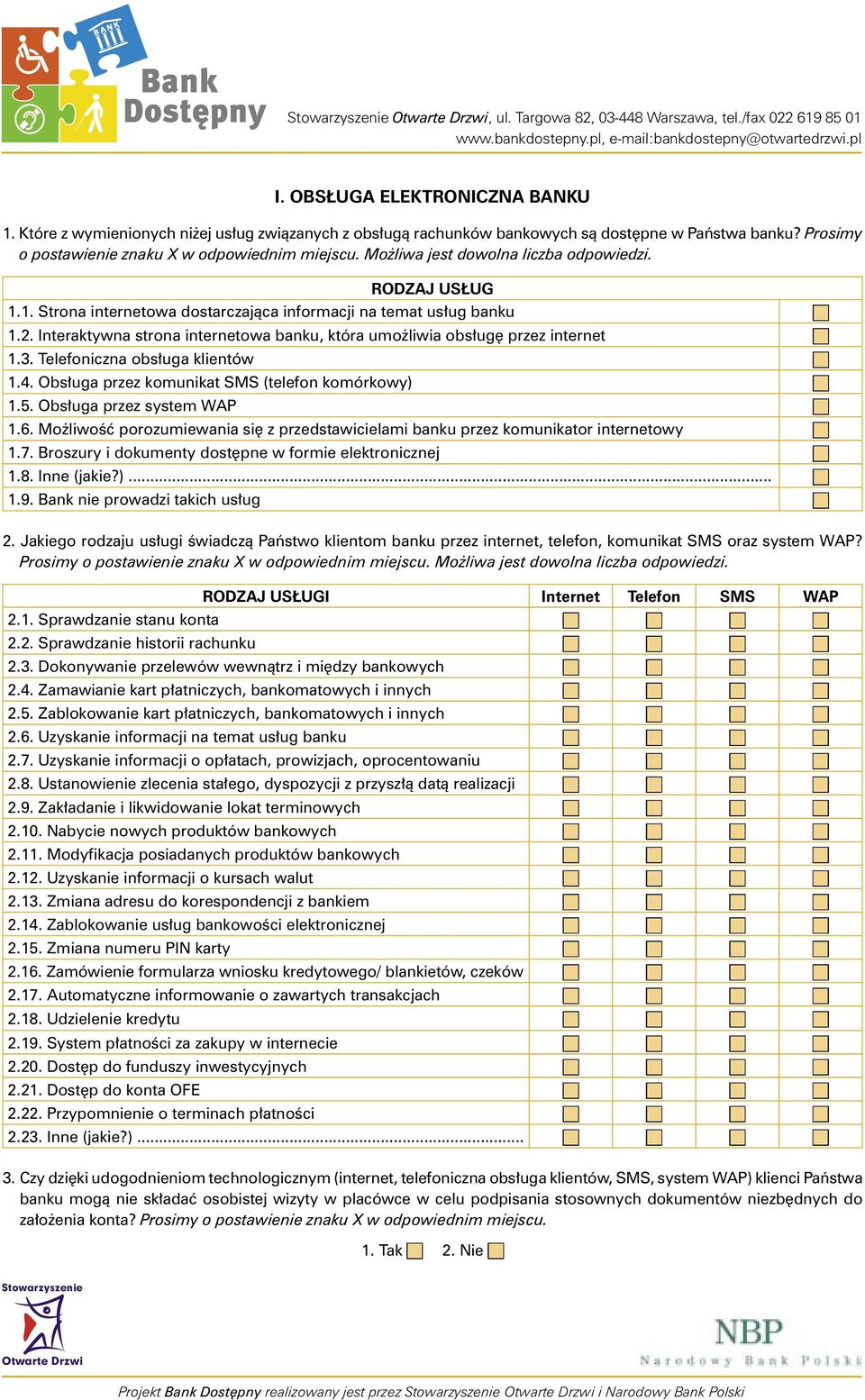 Interaktywna strona internetowa banku, która umo liwia obs ug przez internet n 1.3. Telefoniczna obs uga klientów n 1.4. Obs uga przez komunikat SMS (telefon komórkowy) n 1.5.