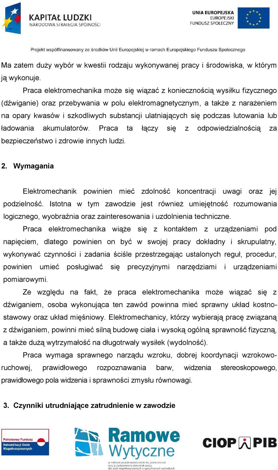 ulatniających się podczas lutowania lub ładowania akumulatorów. Praca ta łączy się z odpowiedzialnością za bezpieczeństwo i zdrowie innych ludzi. 2.