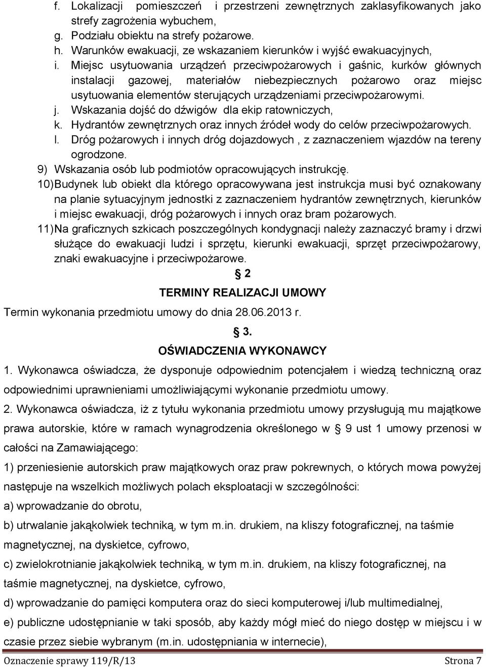 Miejsc usytuowania urządzeń przeciwpożarowych i gaśnic, kurków głównych instalacji gazowej, materiałów niebezpiecznych pożarowo oraz miejsc usytuowania elementów sterujących urządzeniami