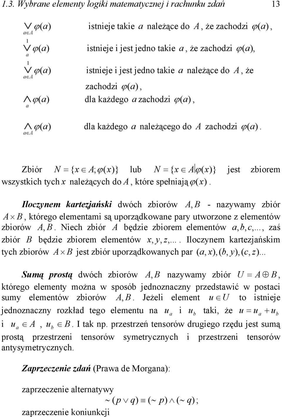 - azyway zbór A B tórego eeeta są uorządowae ary utworzoe z eeetów zborów A B Nech zbór A będze zbore eeetów a b c zaś zbór B będze zbore eeetów x y z oczye artezańs tych zborów A B est zbór