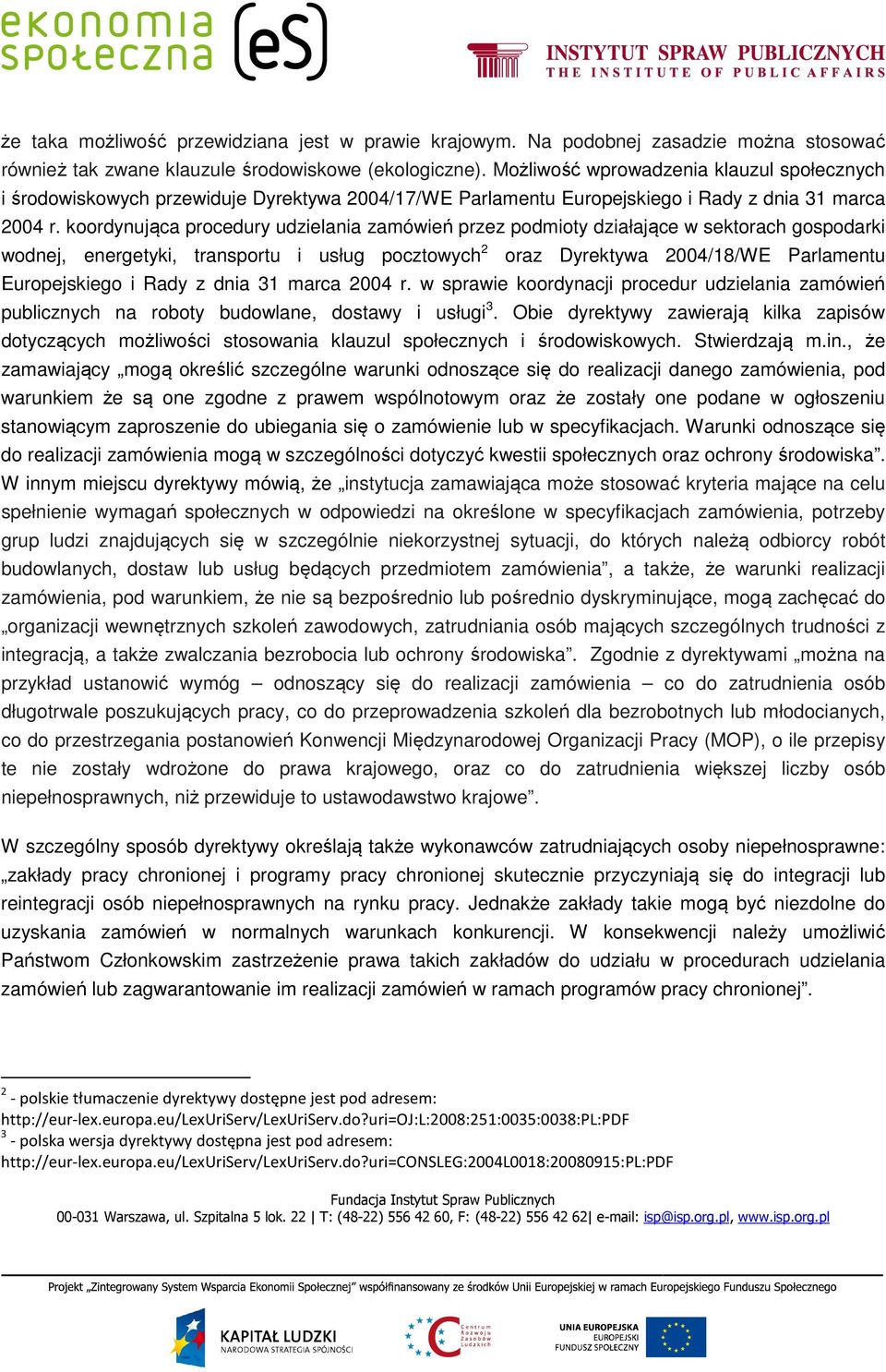 koordynująca procedury udzielania zamówień przez podmioty działające w sektorach gospodarki wodnej, energetyki, transportu i usług pocztowych 2 oraz Dyrektywa 2004/18/WE Parlamentu Europejskiego i