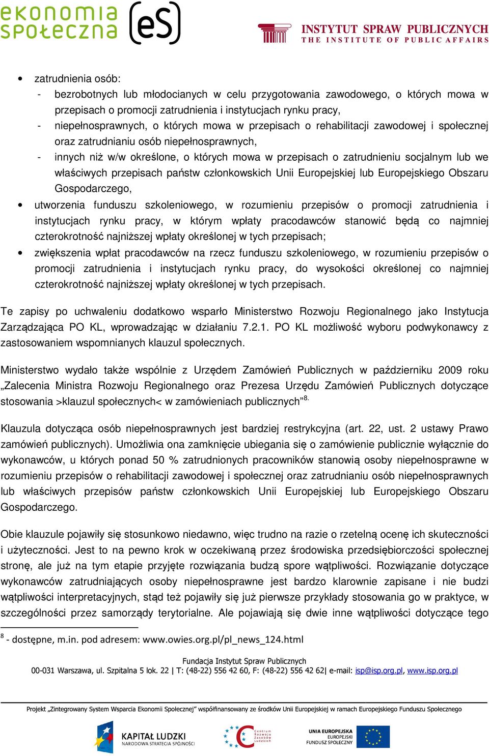 przepisach państw członkowskich Unii Europejskiej lub Europejskiego Obszaru Gospodarczego, utworzenia funduszu szkoleniowego, w rozumieniu przepisów o promocji zatrudnienia i instytucjach rynku