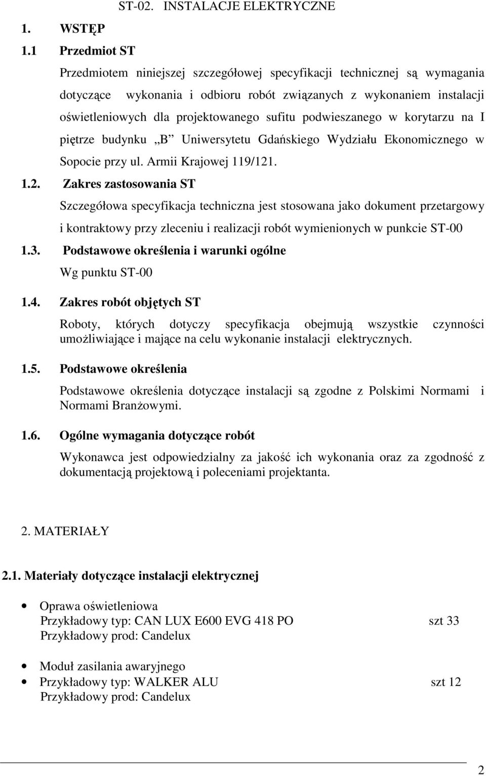 projektowanego sufitu podwieszanego w korytarzu na I piętrze budynku B Uniwersytetu Gdańskiego Wydziału Ekonomicznego w Sopocie przy ul. Armii Krajowej 119/121