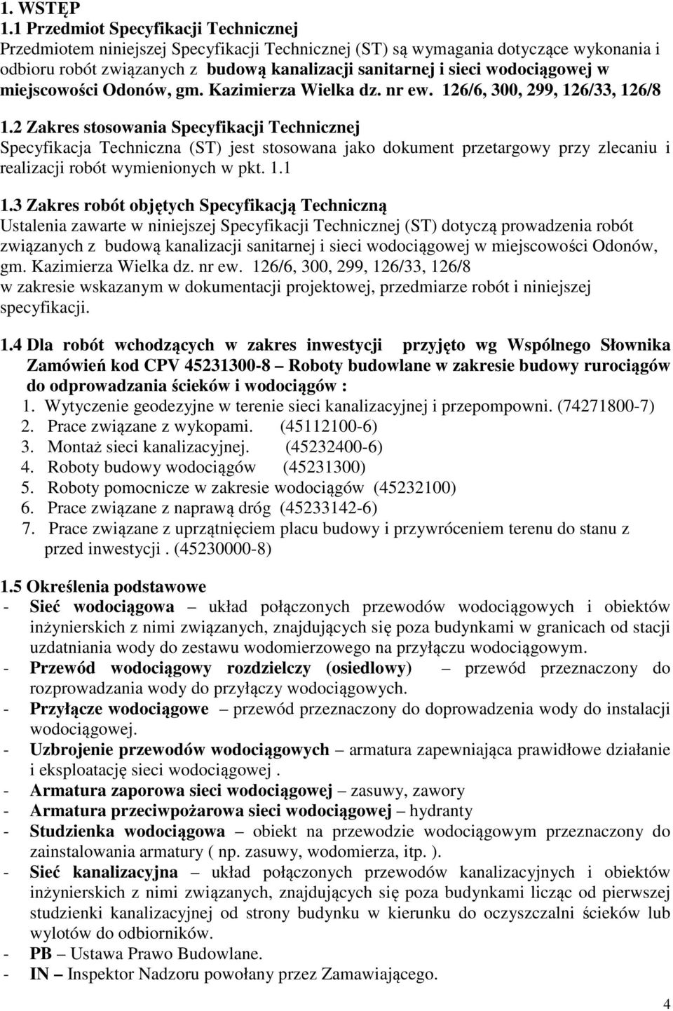 wodociągowej w miejscowości Odonów, gm. Kazimierza Wielka dz. nr ew. 126/6, 300, 299, 126/33, 126/8 1.