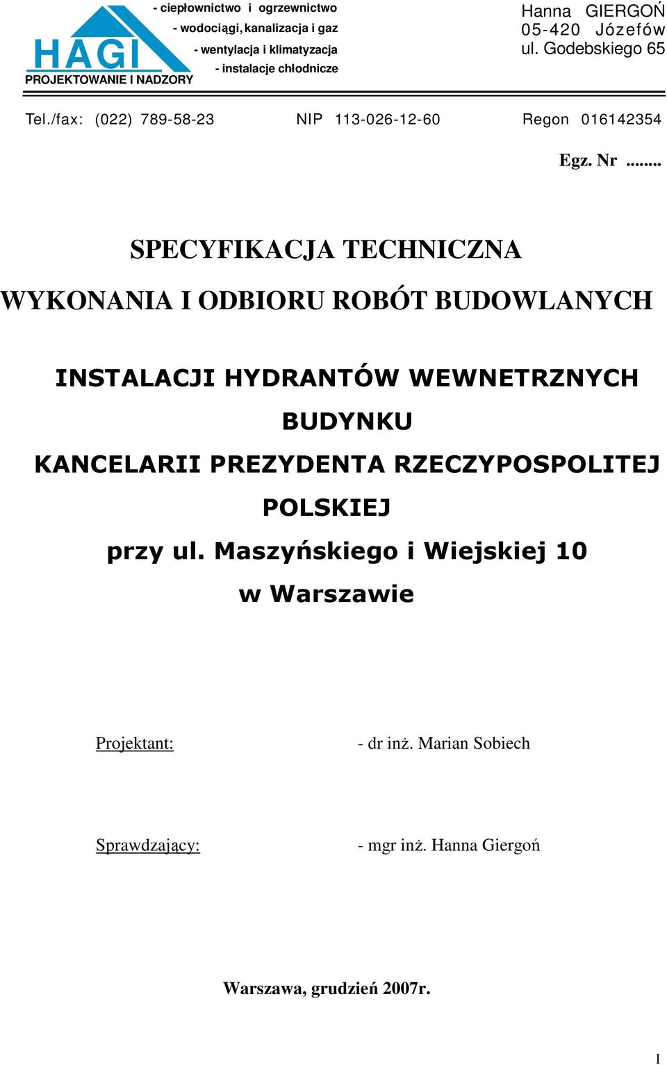 .. SPECYFIKACJA TECHNICZNA WYKONANIA I ODBIORU ROBÓT BUDOWLANYCH INSTALACJI HYDRANTÓW WEWNETRZNYCH BUDYNKU KANCELARII PREZYDENTA