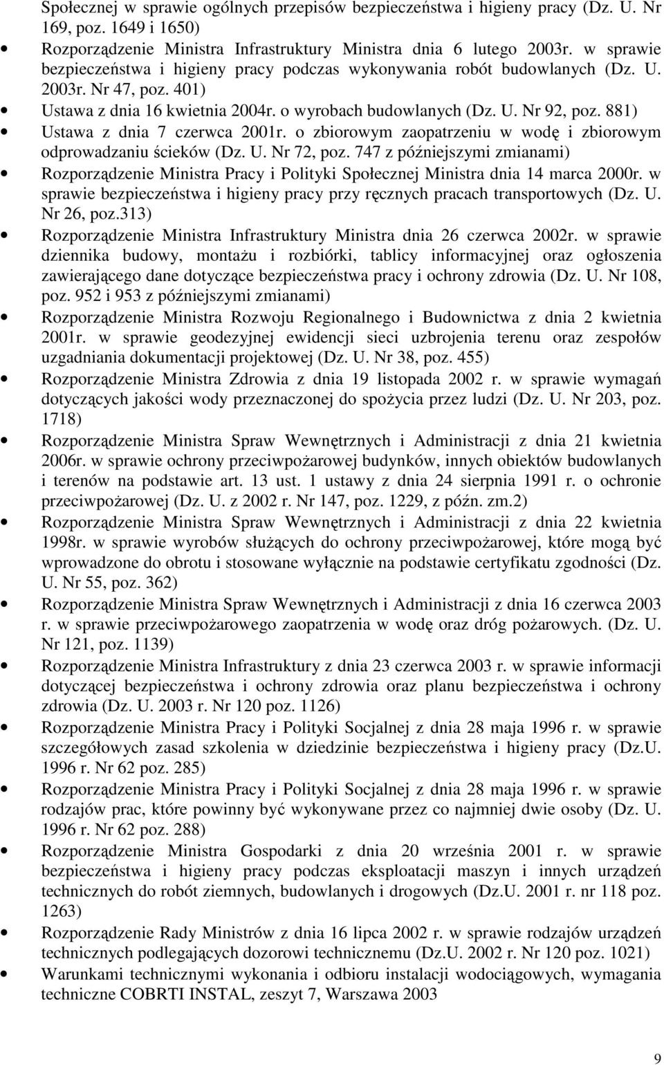 881) Ustawa z dnia 7 czerwca 2001r. o zbiorowym zaopatrzeniu w wodę i zbiorowym odprowadzaniu ścieków (Dz. U. Nr 72, poz.